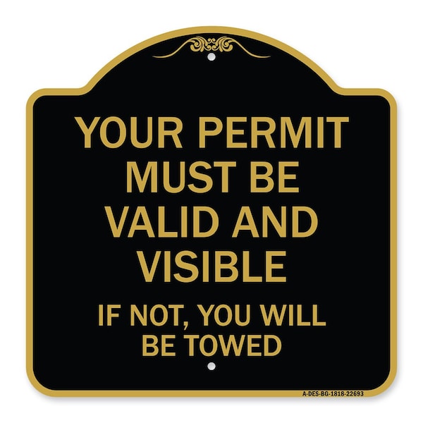 Your Permit Must Valid & Visible If Not You Towed Heavy-Gauge Alum Sign, 18" x 18", BG-1818-22693